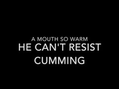 A MOUTH SO WARM HE CAN'T RESIST CUMMING Thumb