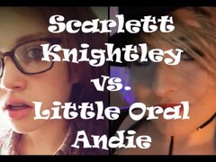 Epic Porn Battles of History - Scarlett Knightley vs. Little Oral Andie Thumb