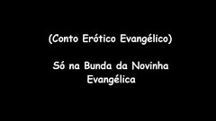 Conto Er&oacute_tico Evang&eacute_lico - S&oacute_ na Bunda da Novinha Evang&eacute_lica Thumb